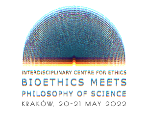 Call for Abstracts: conference 'Bioethics Meets Philosophy of Science' (Kraków, 20-21 May 2022)