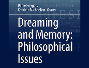 Dreaming and Memory: Philosophical Issues Vilius Dranseika